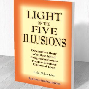 LIGHT ON THE FIVE ILLUSIONS